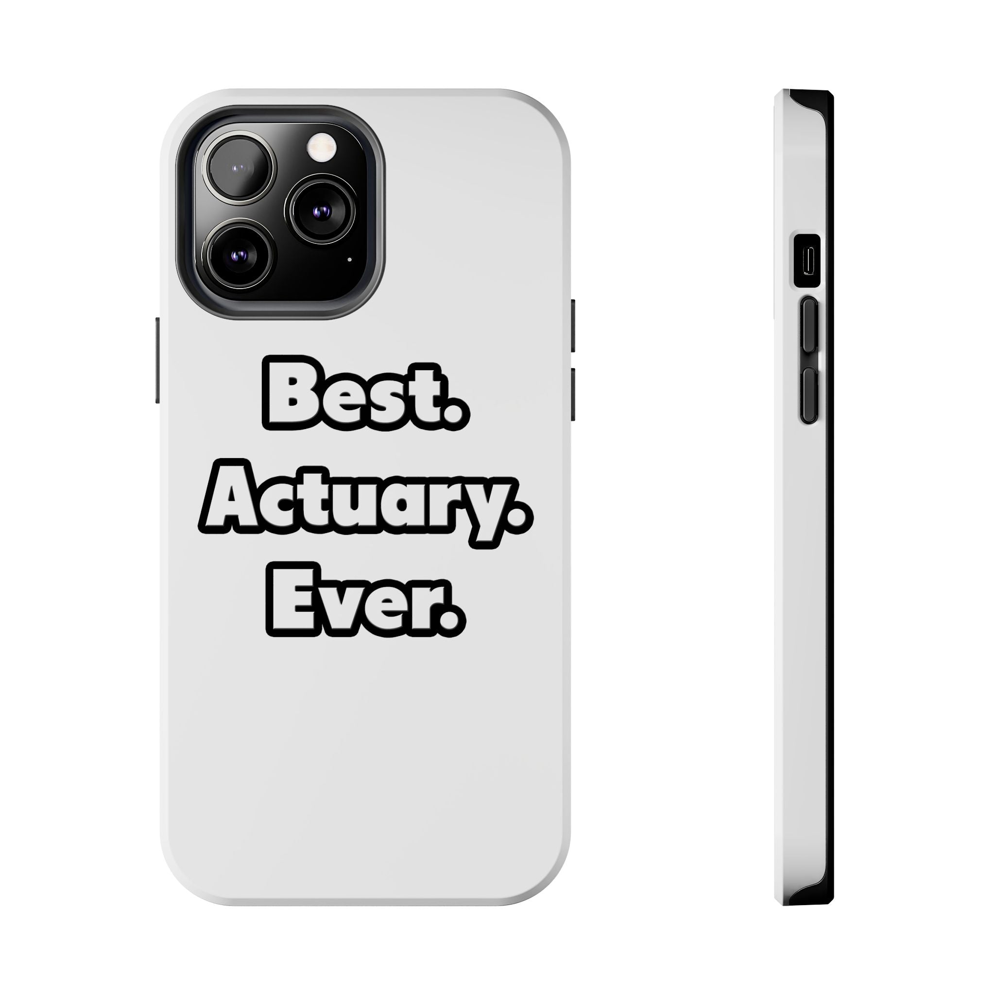 Best. Actuary. Ever - Tough Phone Cases
