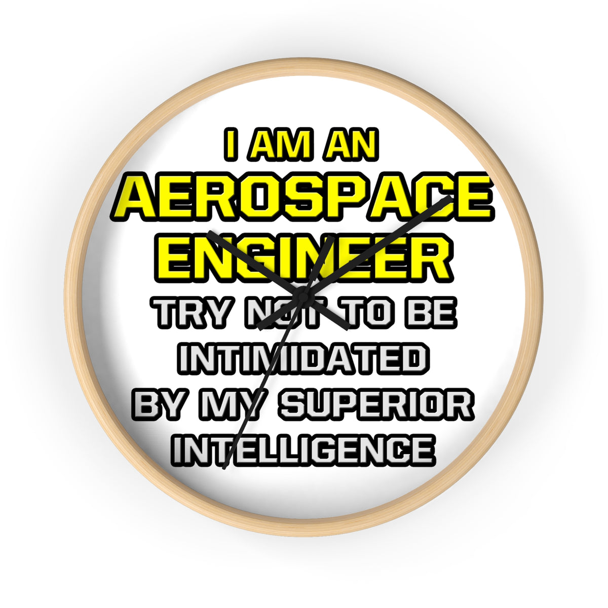 Aerospace Engineer...Superior Intelligence - Wall Clock