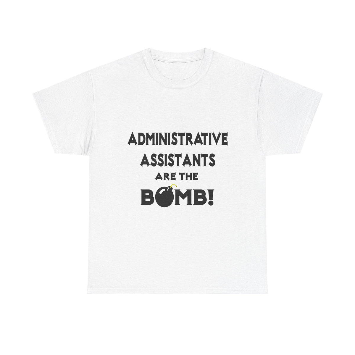 Administrative Assistants Are The Bomb! (2) - Unisex Heavy Cotton Tee