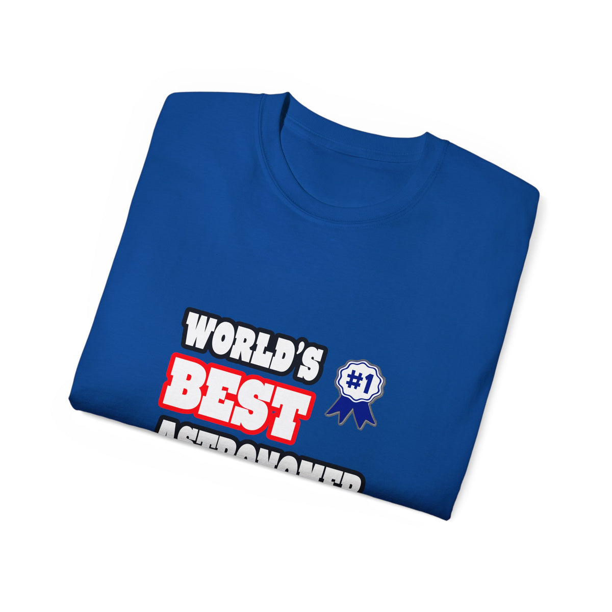 World's Best Astronomer - Unisex Ultra Cotton Tee