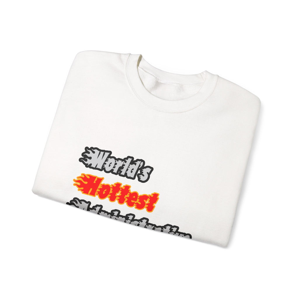 World's Hottest Administrative Assistant - Unisex Heavy Blend™ Crewneck Sweatshirt