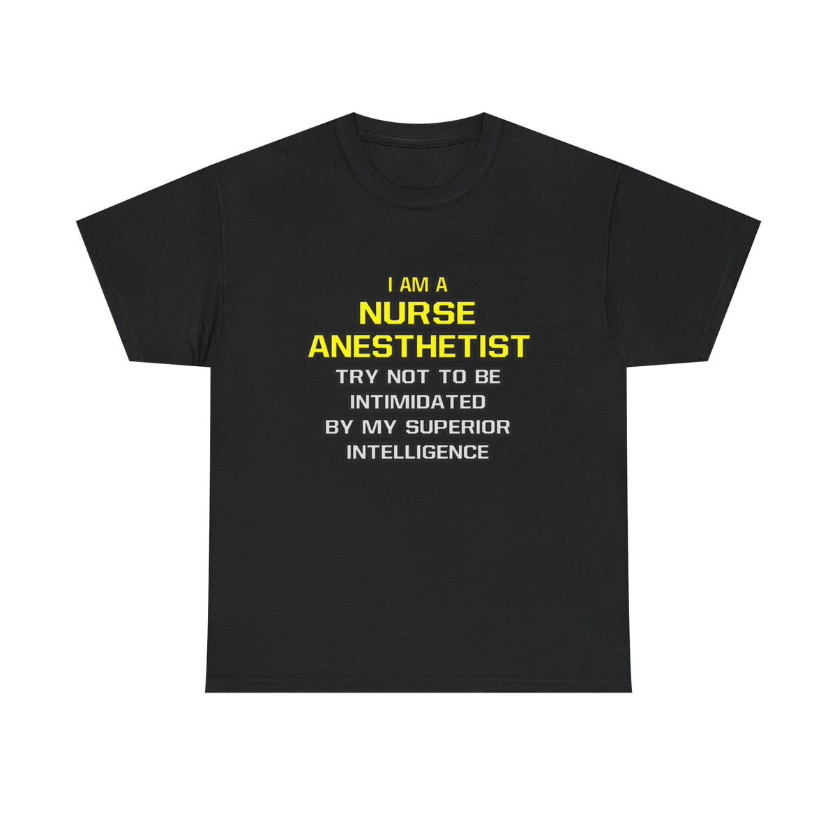 Nurse Anesthetist...Superior Intelligence - Unisex Heavy Cotton Tee