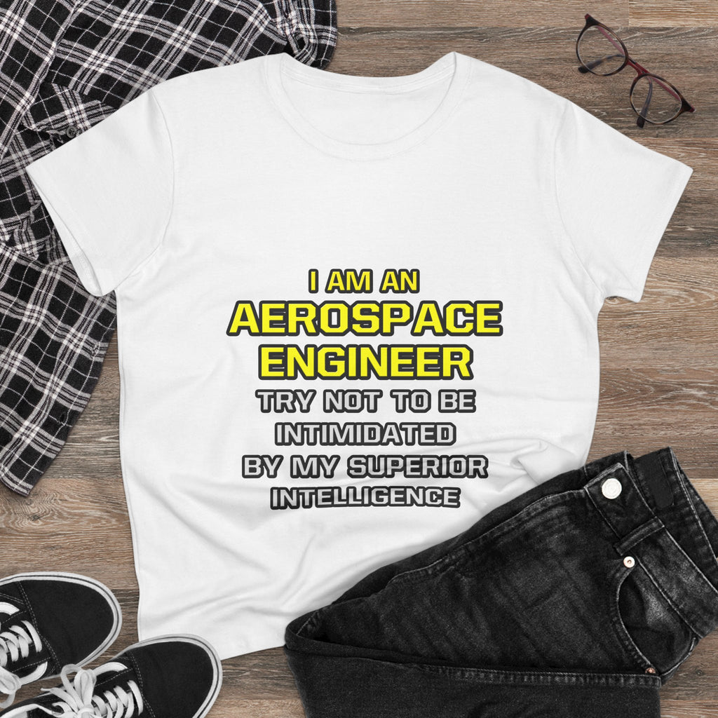Aerospace Engineer...Superior Intelligence - Women's Midweight Cotton Tee