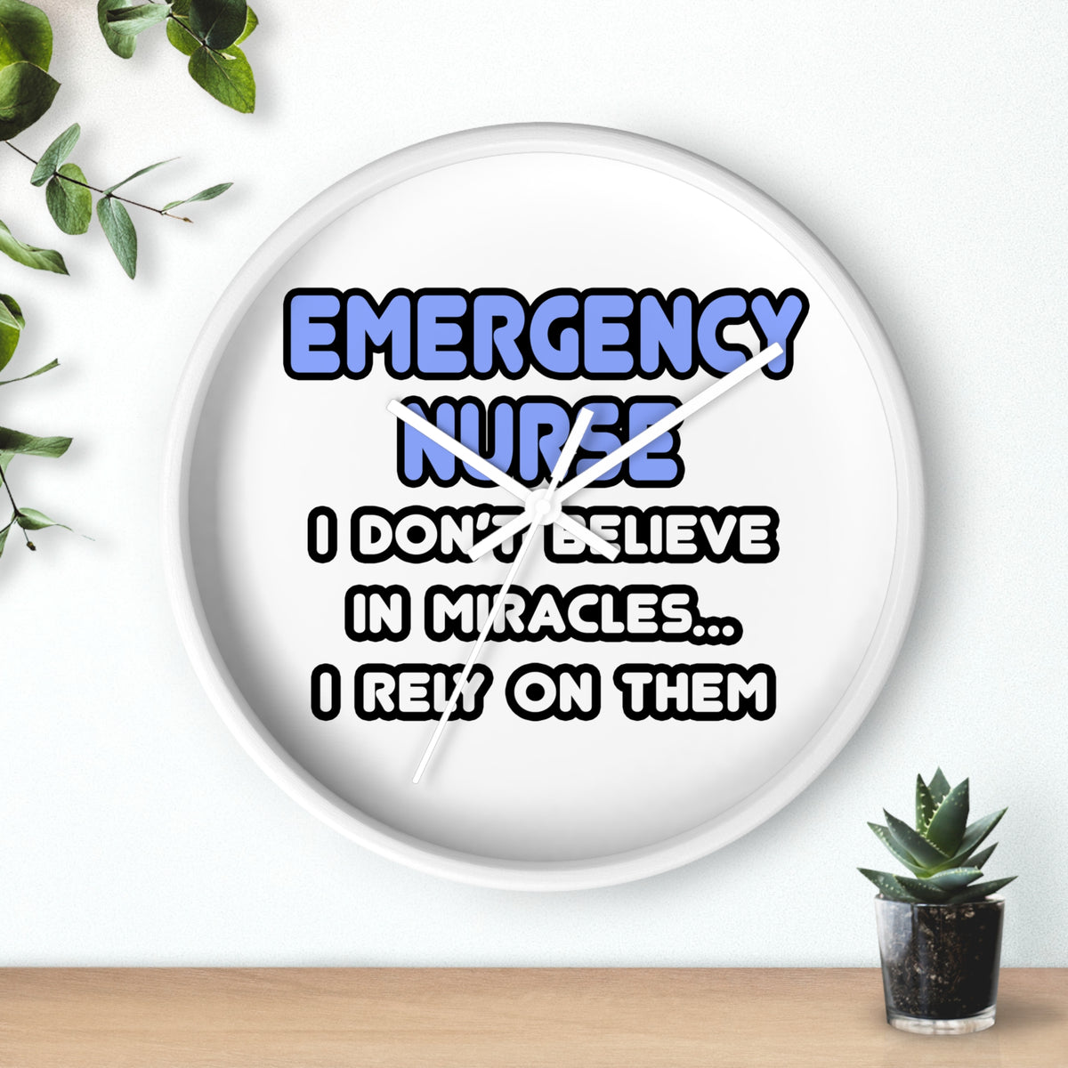 Miracles and Emergency Nurses - Wall Clock