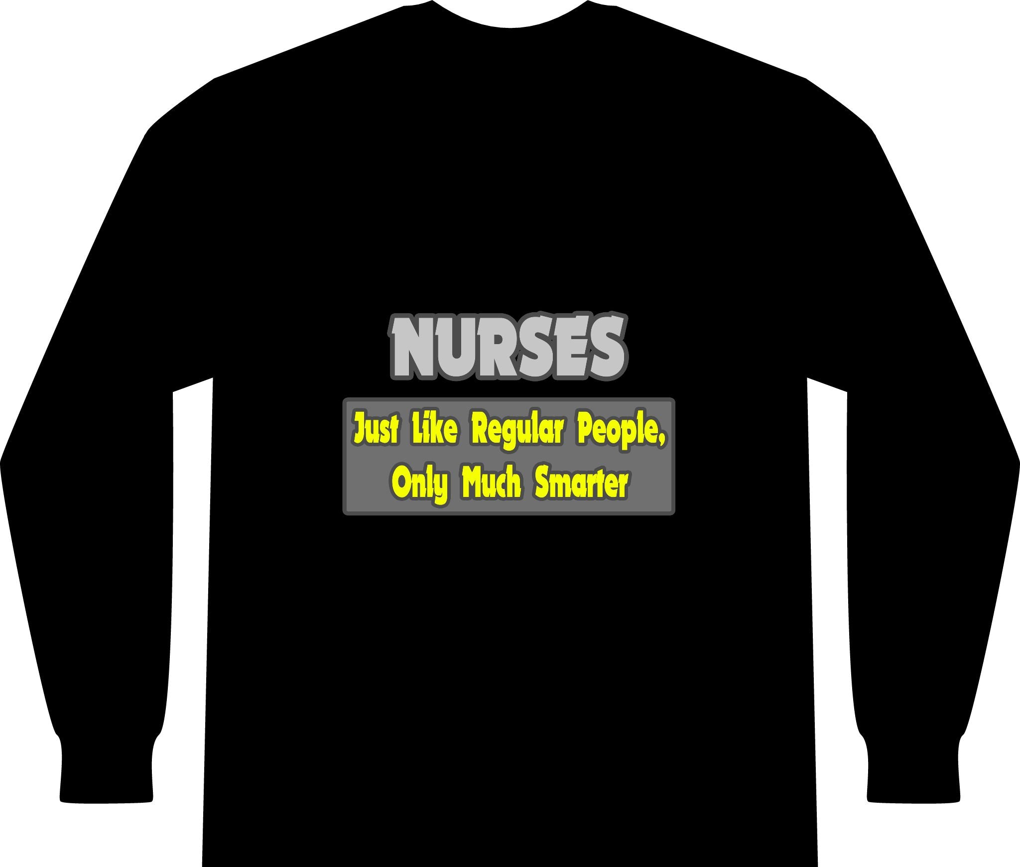 Nurses...Smarter - Unisex Long Sleeve T-Shirt