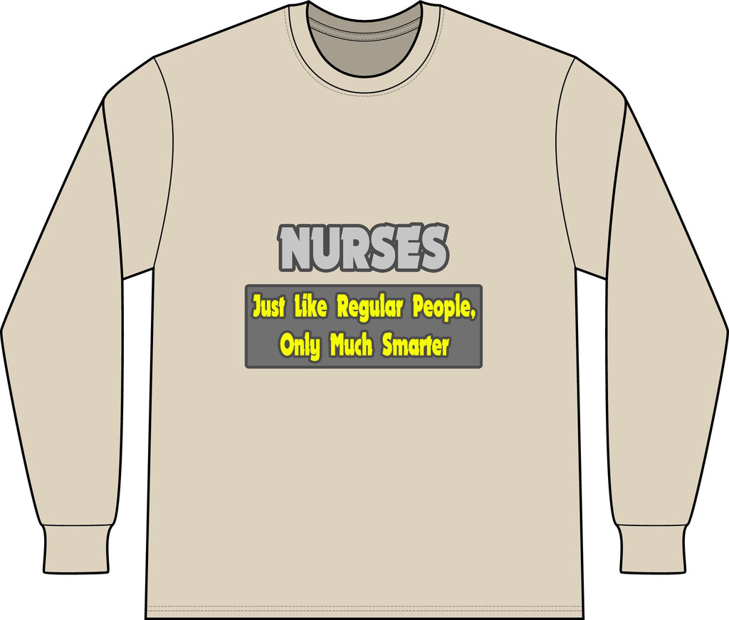 Nurses...Smarter - Unisex Long Sleeve T-Shirt
