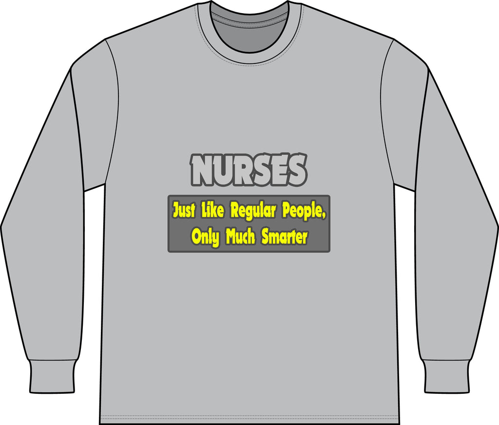 Nurses...Smarter - Unisex Long Sleeve T-Shirt