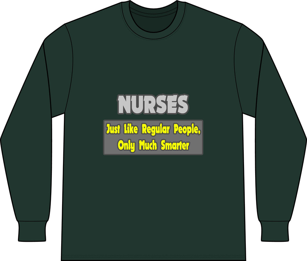 Nurses...Smarter - Unisex Long Sleeve T-Shirt