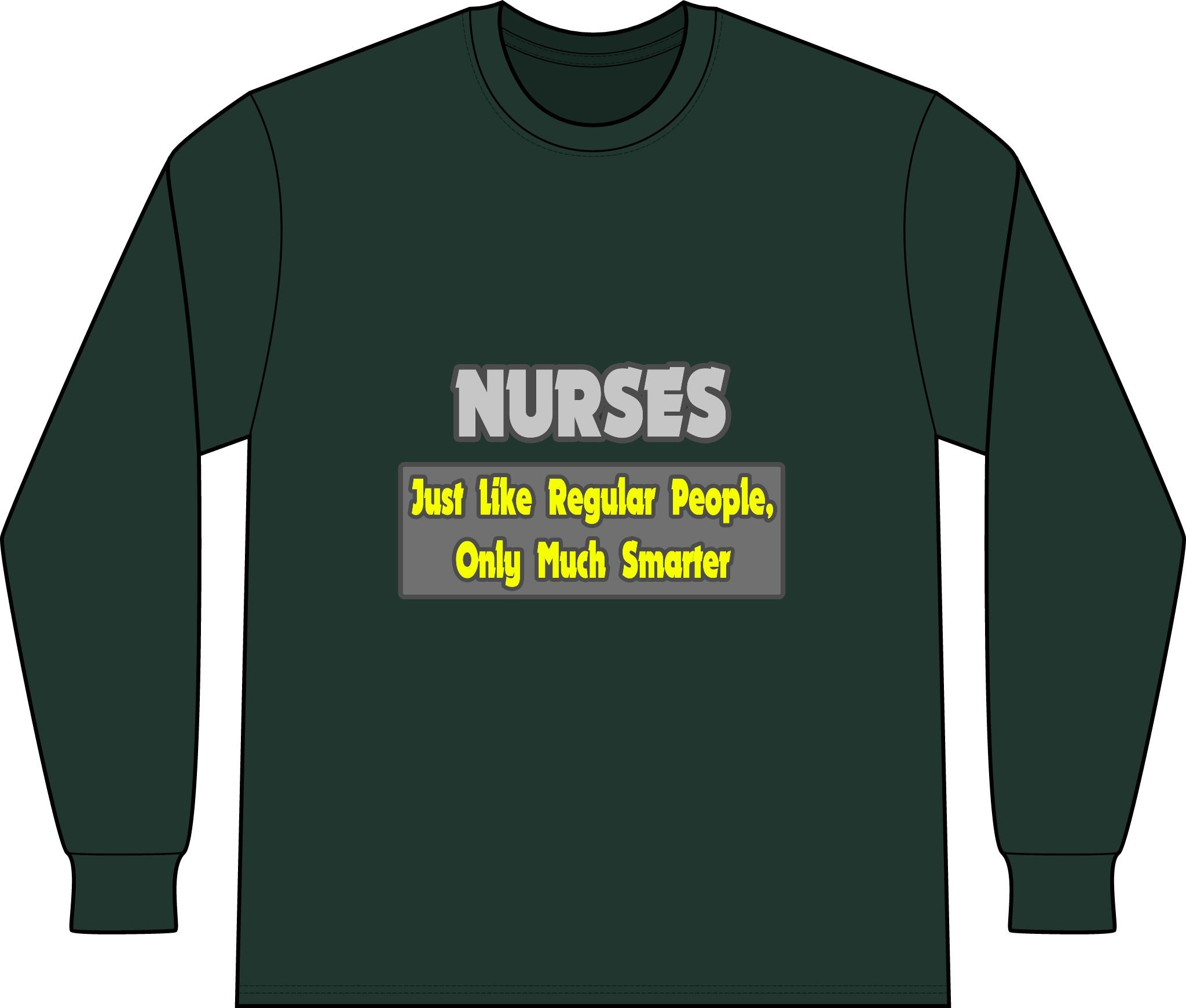 Nurses...Smarter - Unisex Long Sleeve T-Shirt