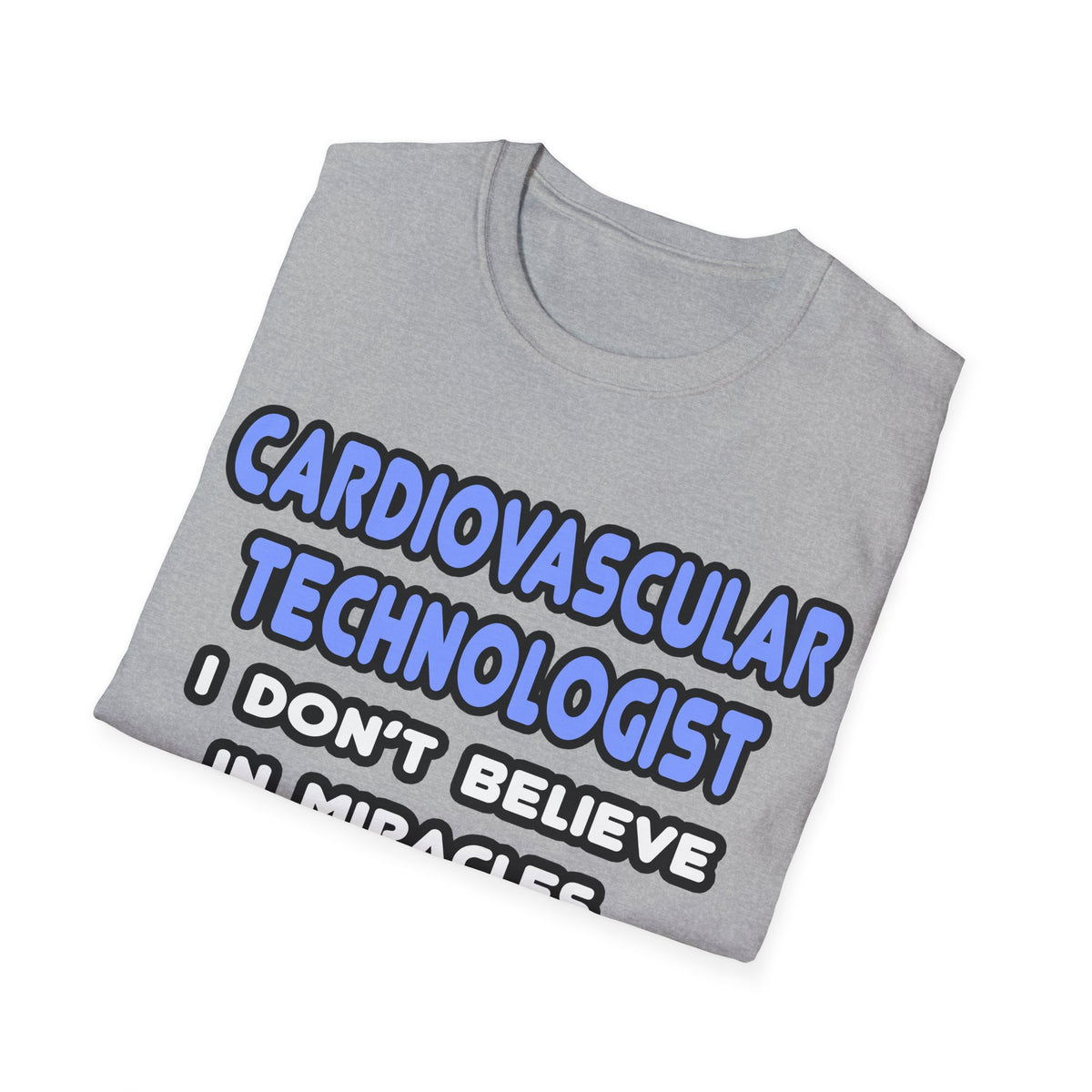 Miracles and Cardiovascular Technologists - Unisex Softstyle T-Shirt