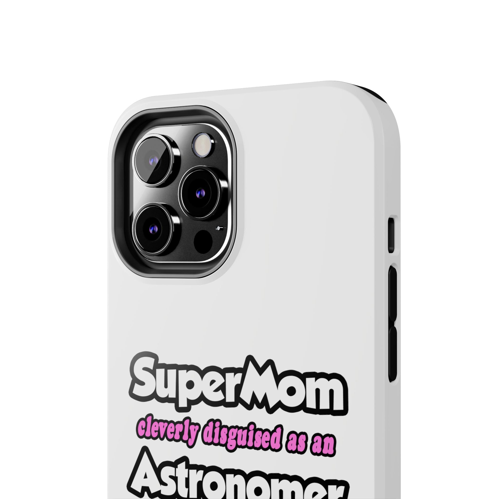 SuperMom...Astronomer - Tough Phone Cases