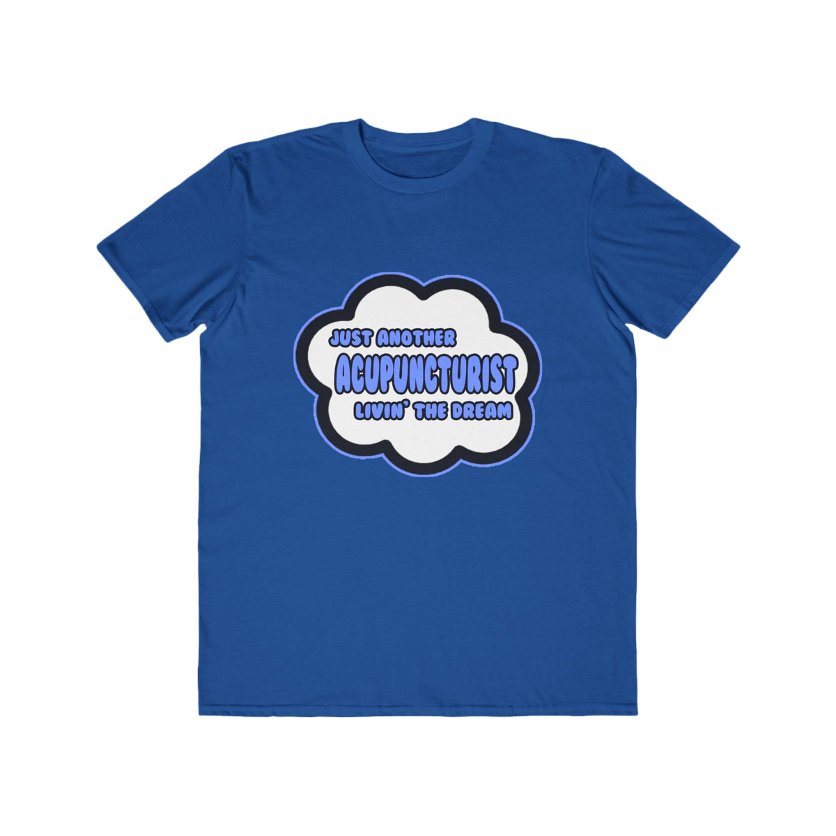 Acupuncturist .. Livin' The Dream - Men's Lightweight Fashion Tee