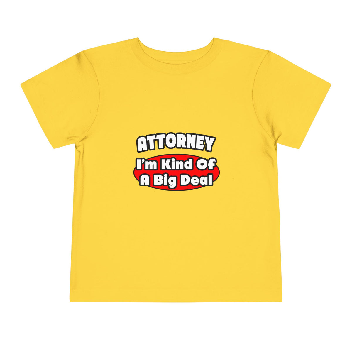 Attorney...Big Deal - Toddler Short Sleeve Tee