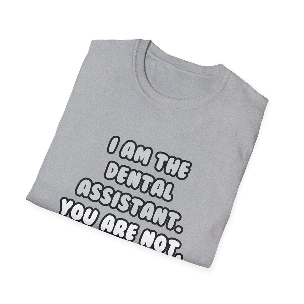 Deal With It ... Funny Dental Assistant - Unisex Softstyle T-Shirt