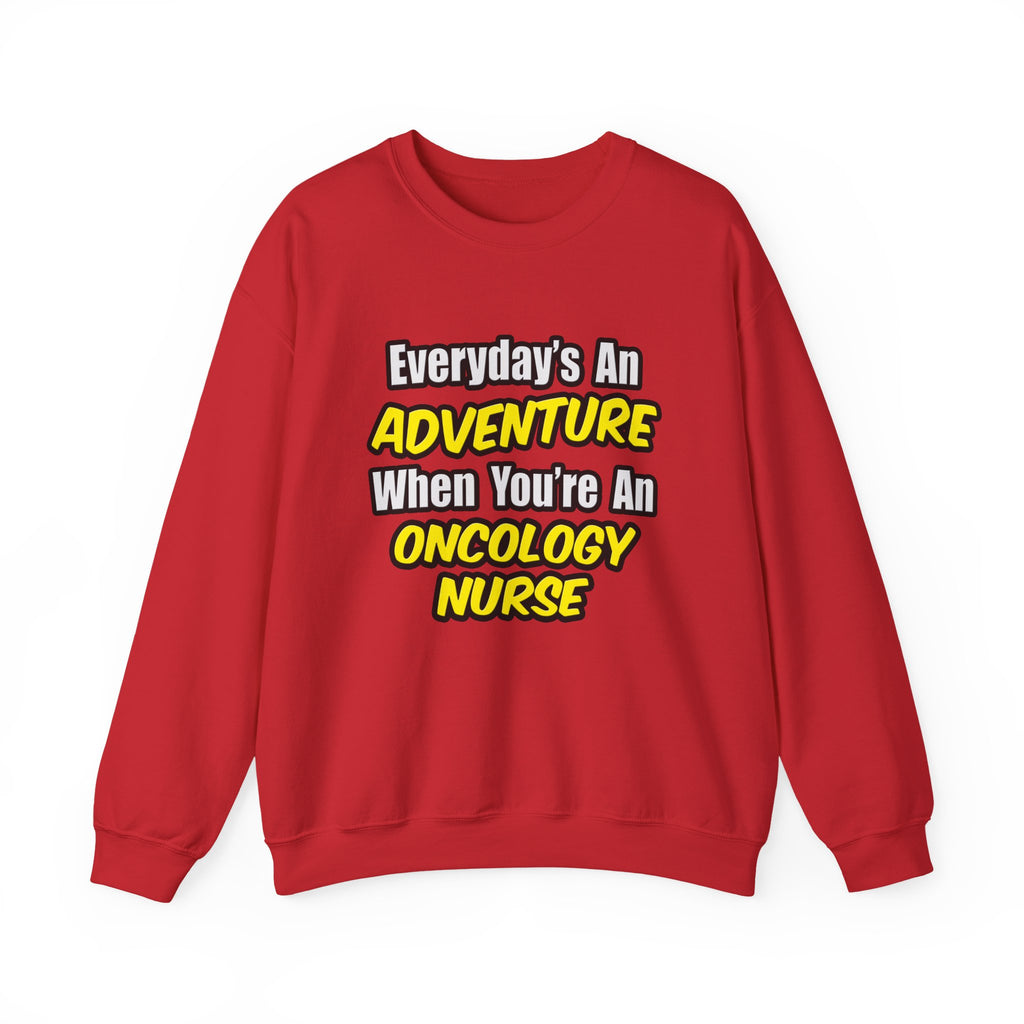 Everyday's An Adventure...Oncology Nurse - Unisex Heavy Blend™ Crewneck Sweatshirt