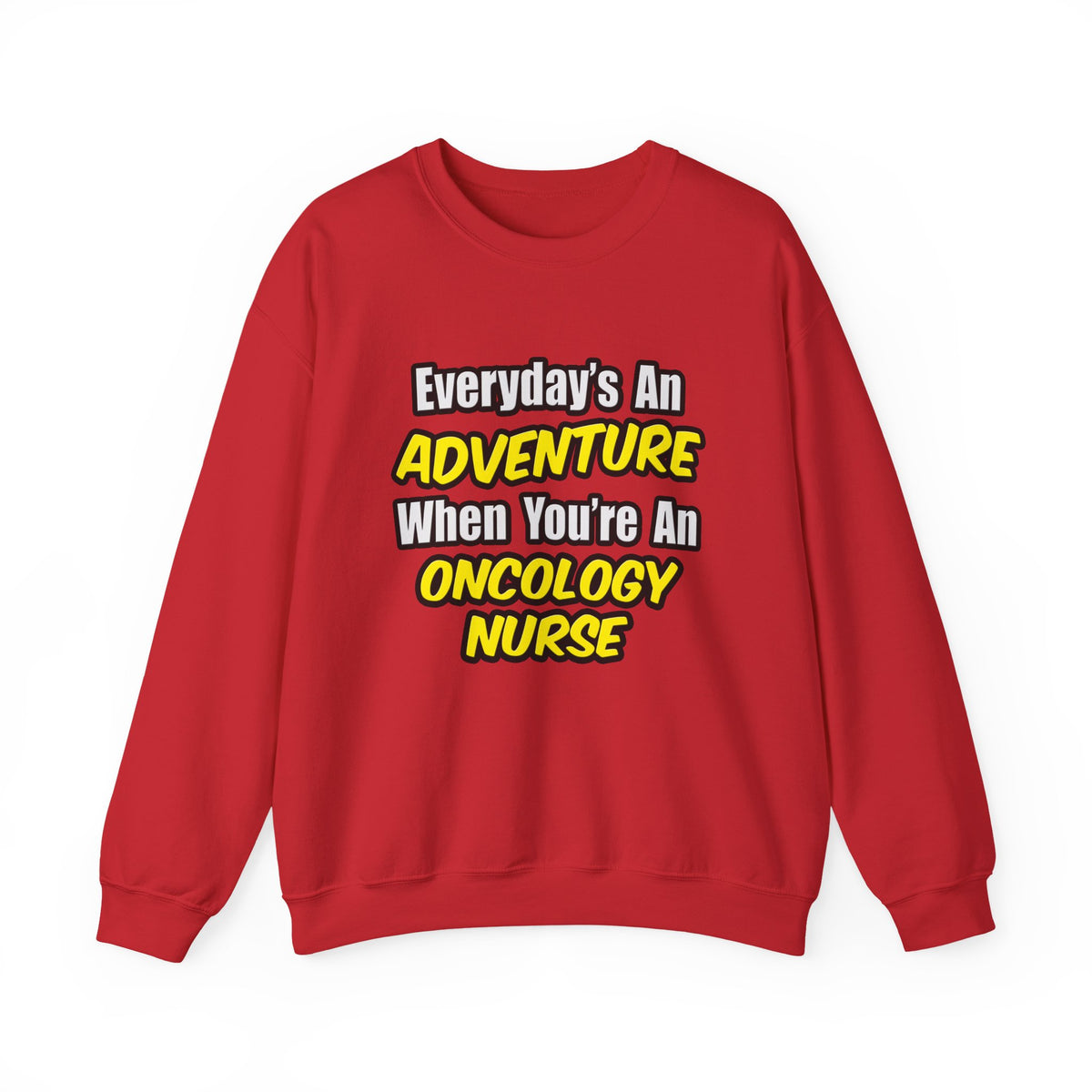 Everyday's An Adventure...Oncology Nurse - Unisex Heavy Blend™ Crewneck Sweatshirt