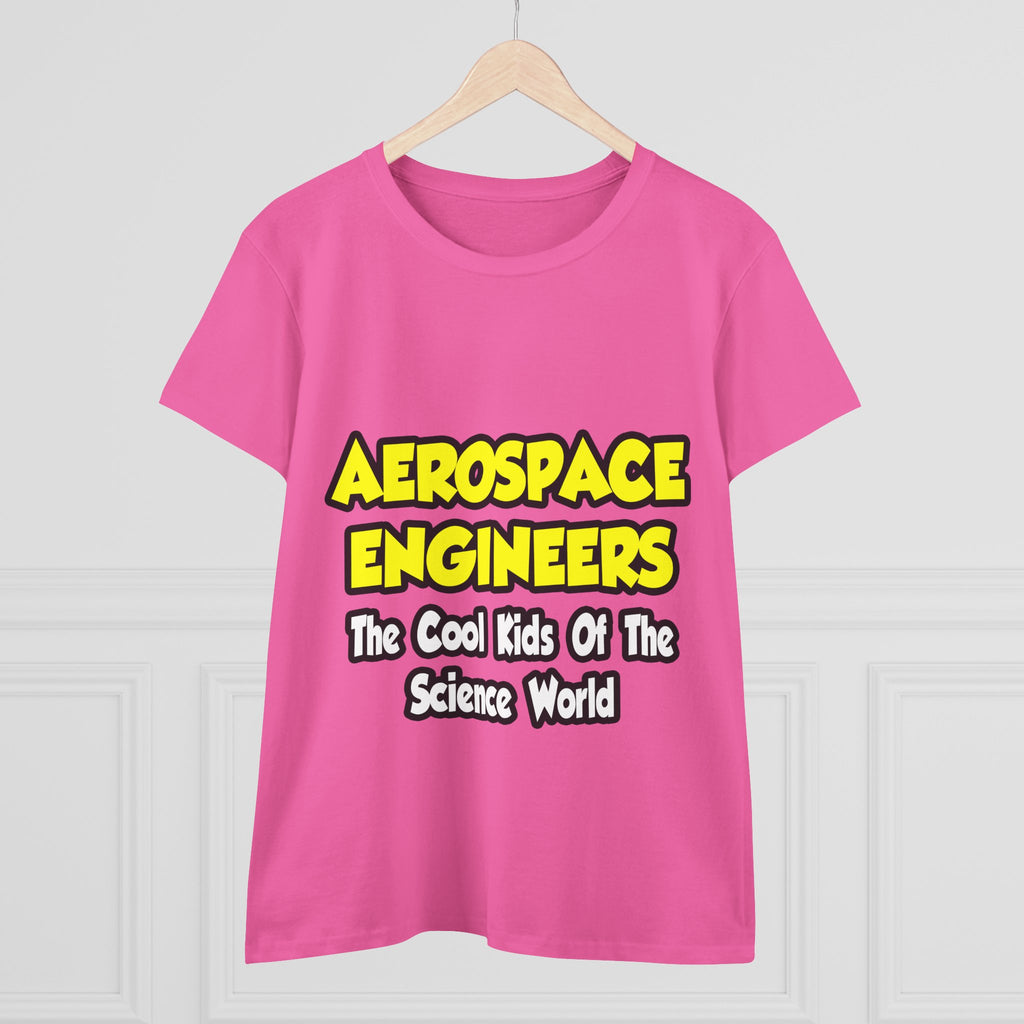 Aerospace Engineers...Cool Kids of Sci World - Women's Midweight Cotton Tee