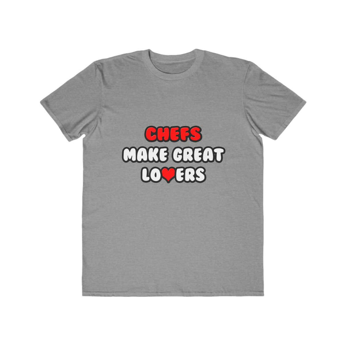 Chefs Make Great Lovers - Men's Lightweight Fashion Tee