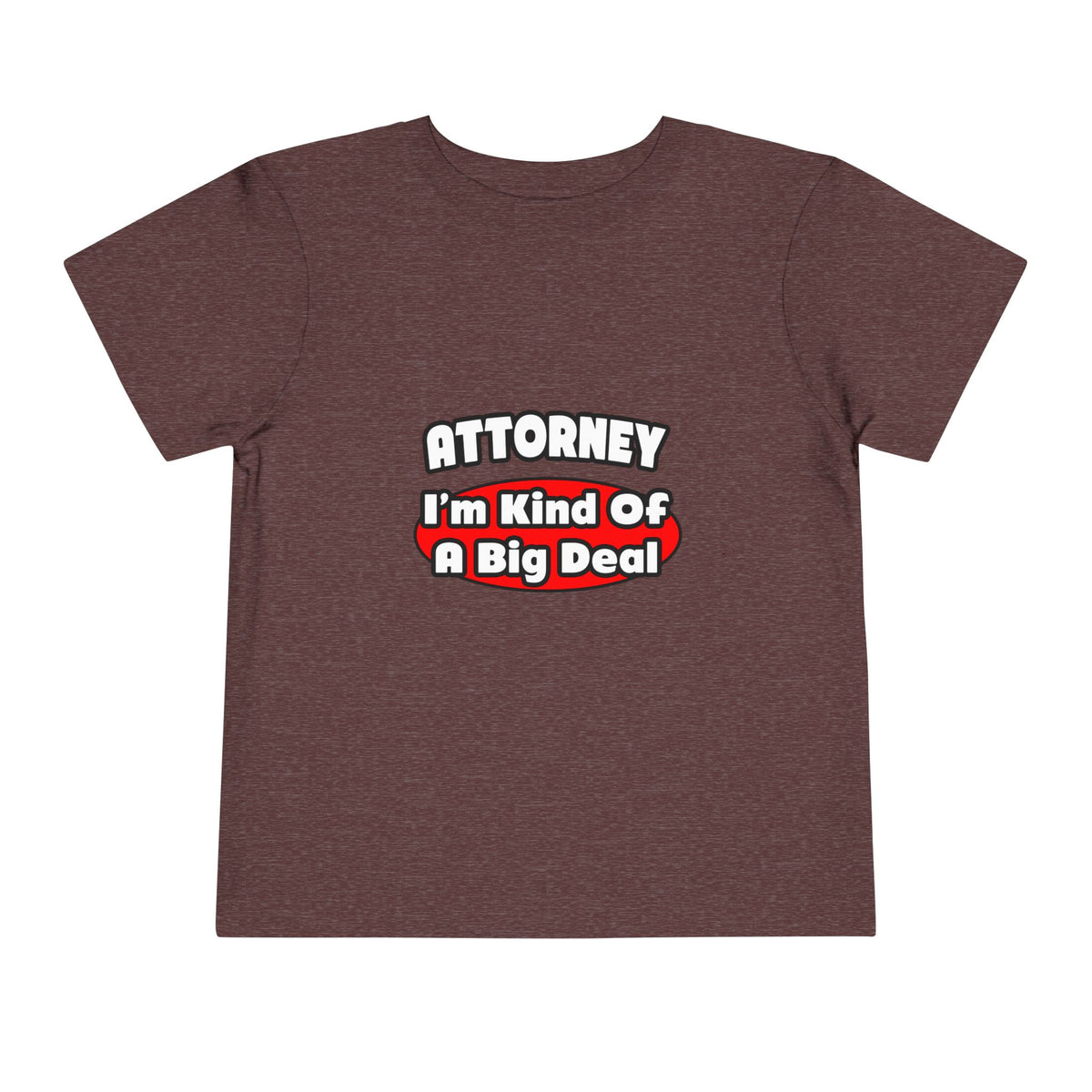 Attorney...Big Deal - Toddler Short Sleeve Tee