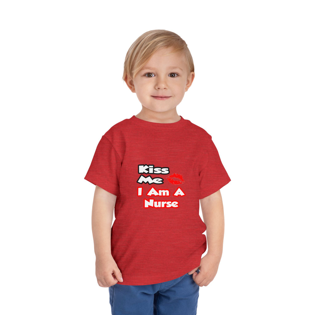 Kiss Me...I Am A Nurse - Toddler Short Sleeve Tee