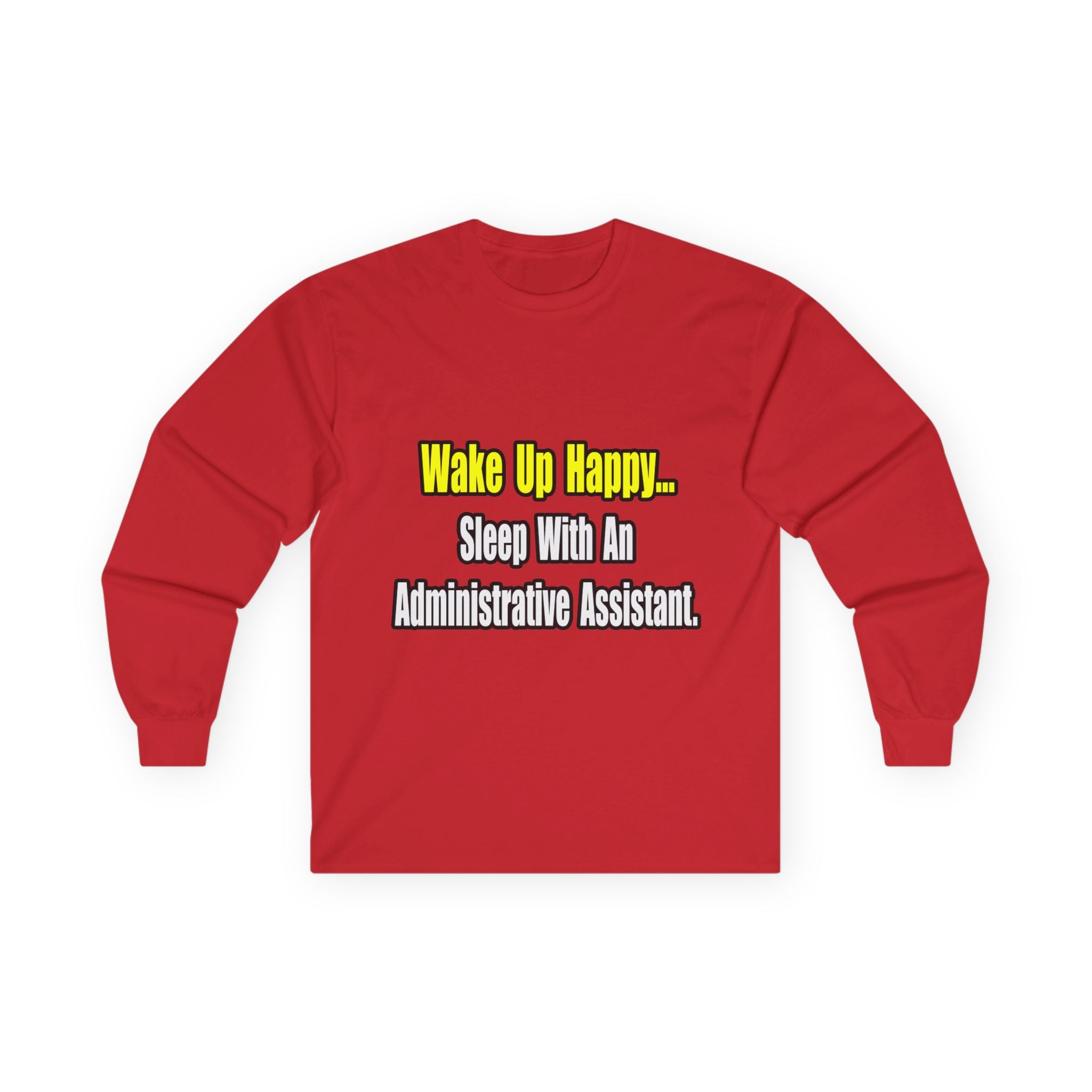 Sleep With An Administrative Assistant - Unisex Ultra Cotton Long Sleeve Tee