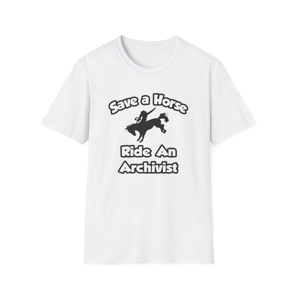 Save a Horse, Ride an Archivist - Unisex Softstyle T-Shirt