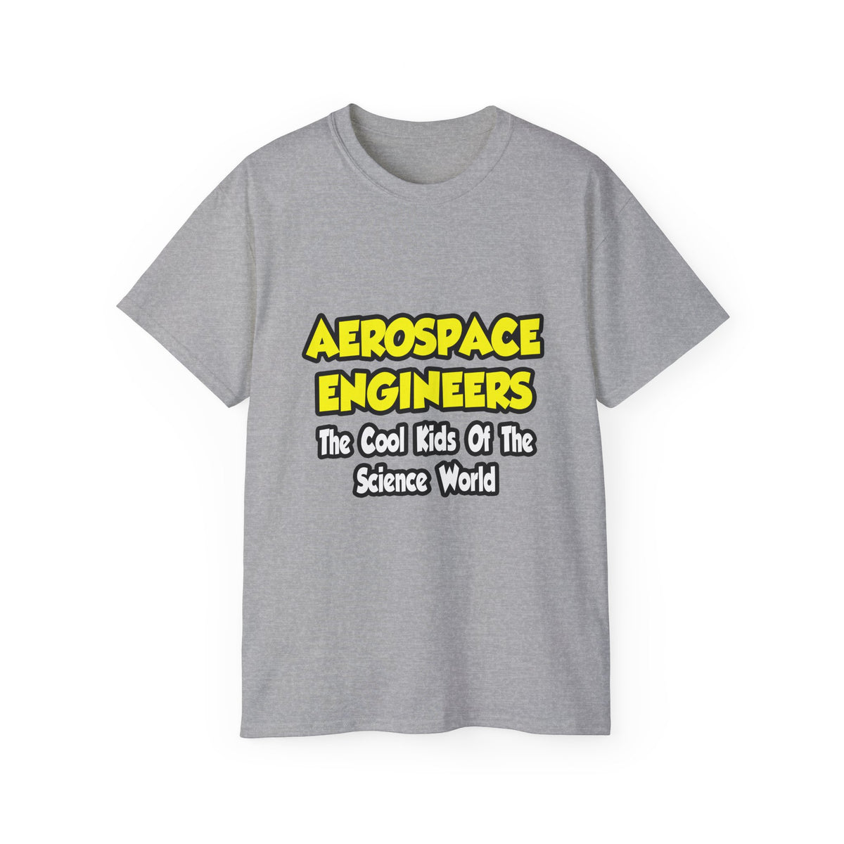 Aerospace Engineers...Cool Kids of Sci World - Unisex Ultra Cotton Tee