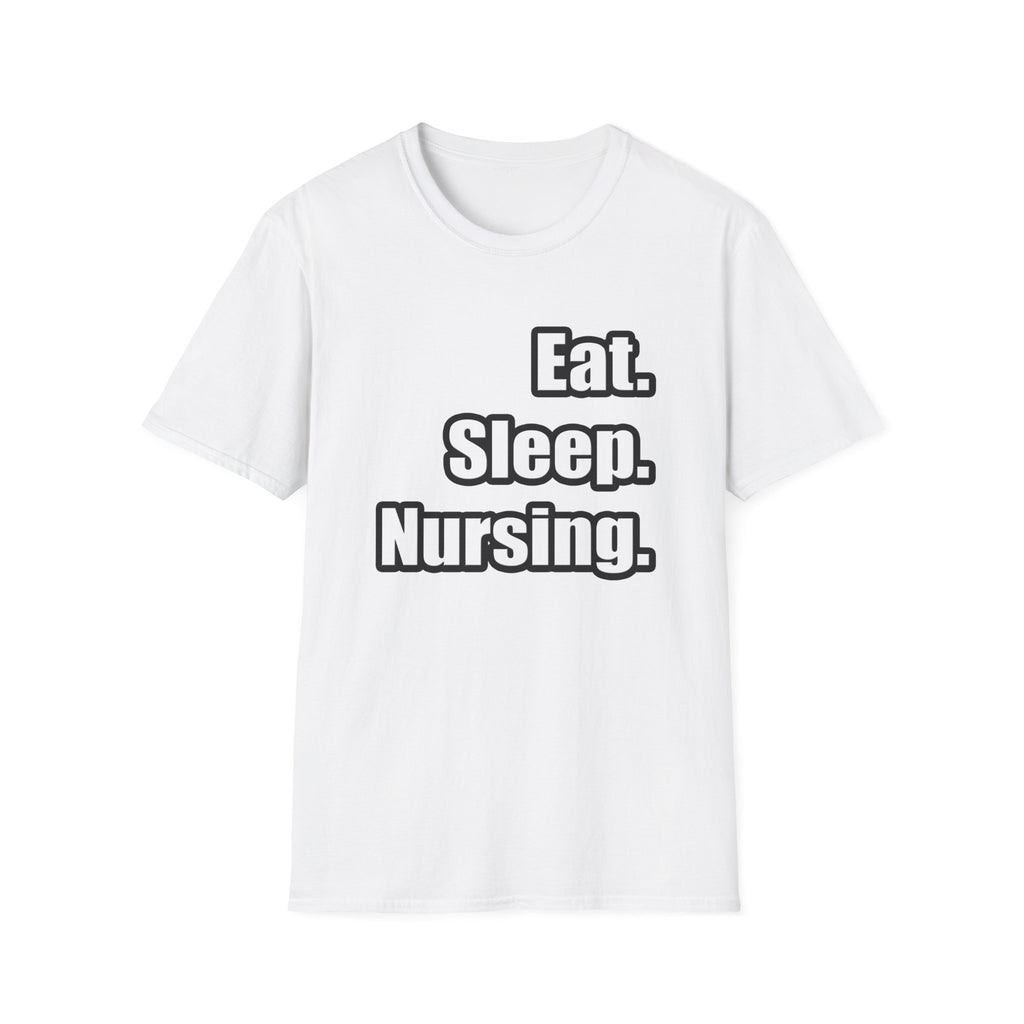 Eat. Sleep. Nursing. - Unisex Softstyle T-Shirt