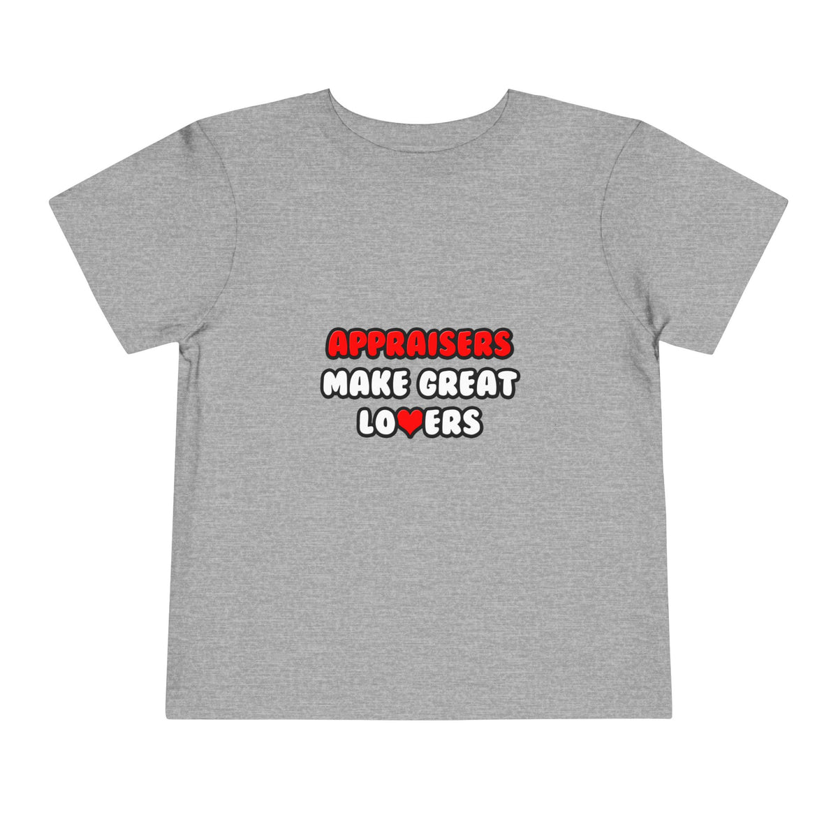 Appraisers Make Great Lovers - Toddler Short Sleeve Tee