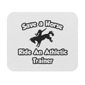 Save a Horse, Ride an Athletic Trainer - Mouse Pad (Rectangle)