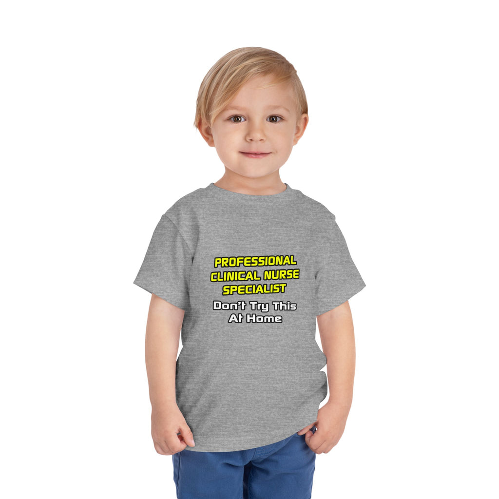 Professional Clinical Nurse Specialist .. Joke - Toddler Short Sleeve Tee