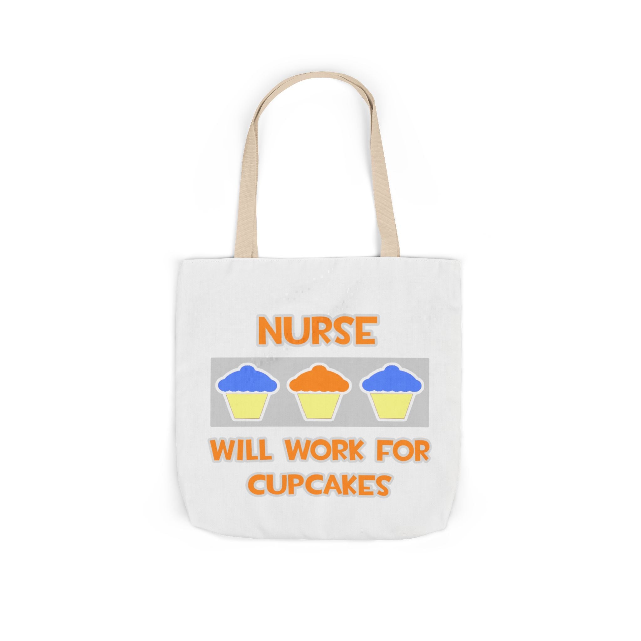 Nurse ... Will Work For Cupcakes - Canvas Tote Bag, 5-Color Straps
