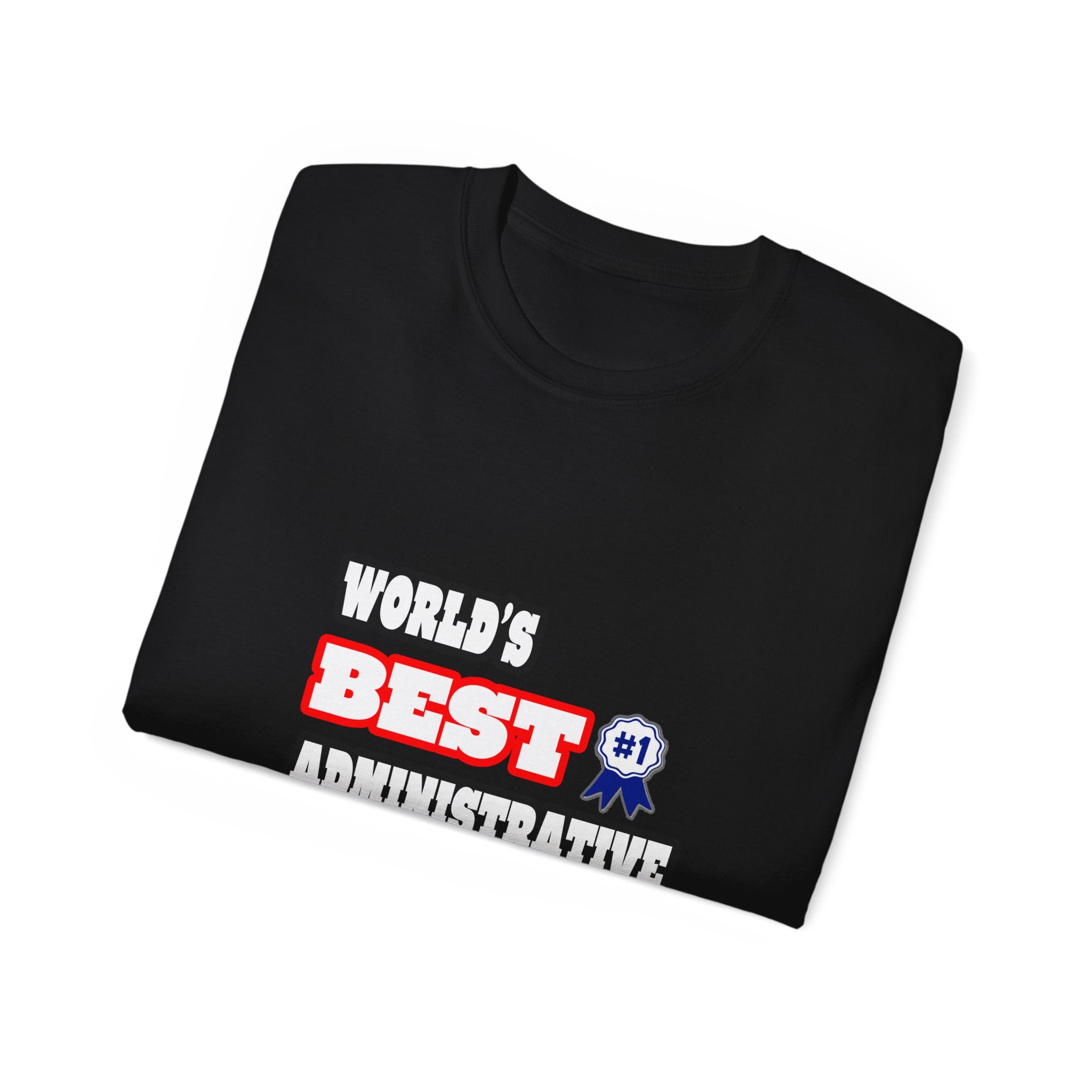 World's Best Administrative Assistant - Unisex Ultra Cotton Tee