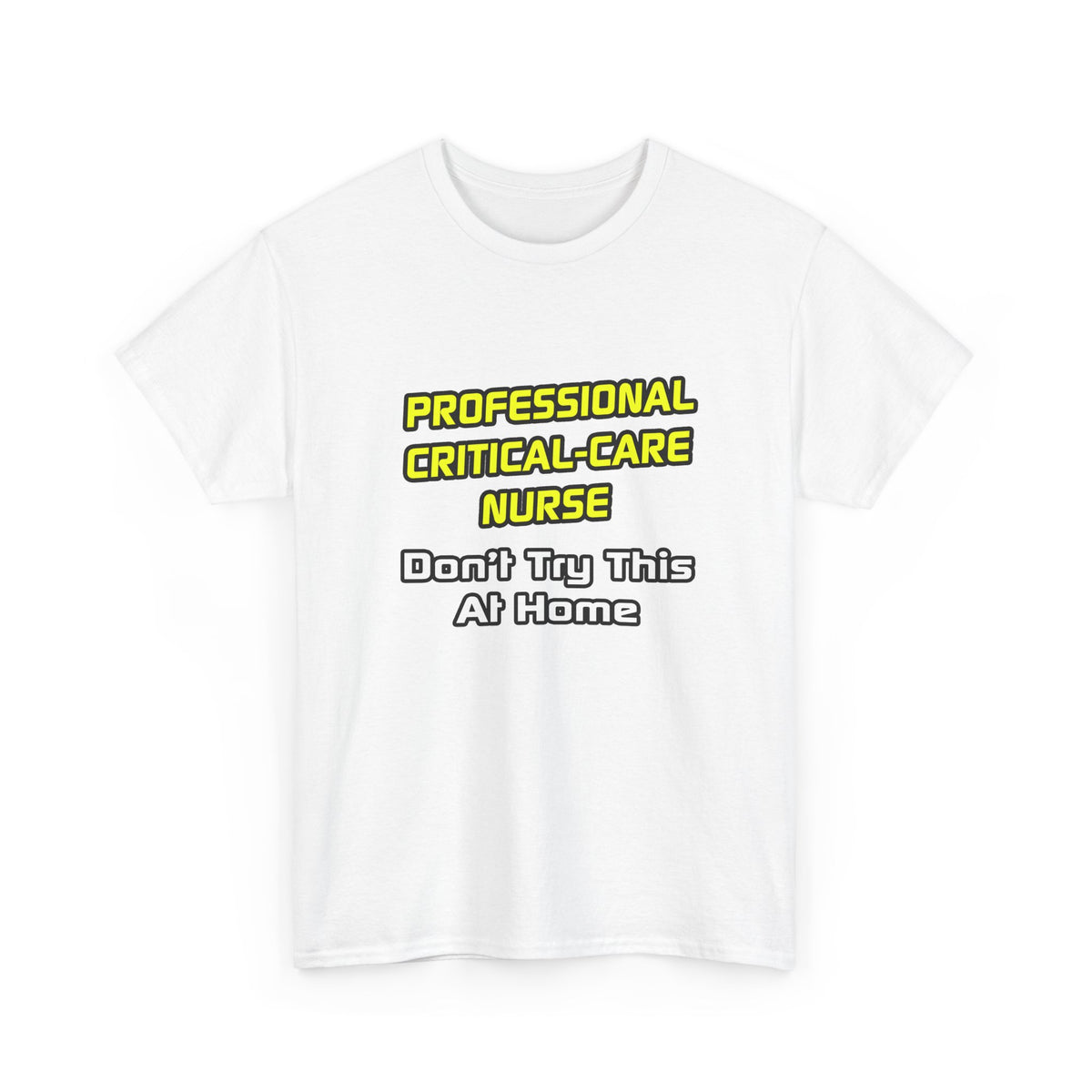 Professional Critical Care Nurse .. Joke - Unisex Heavy Cotton Tee