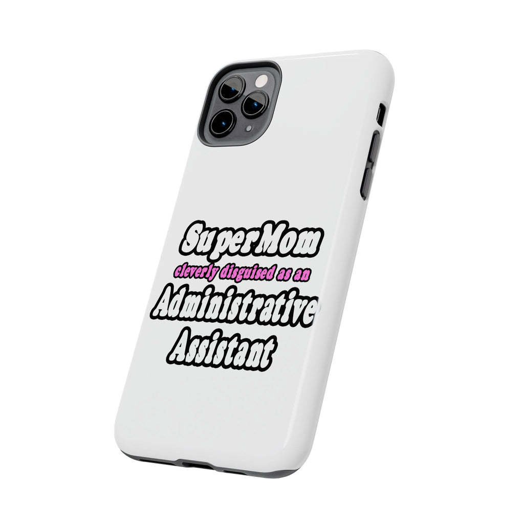 SuperMom...Administrative Assistant - Tough Phone Cases