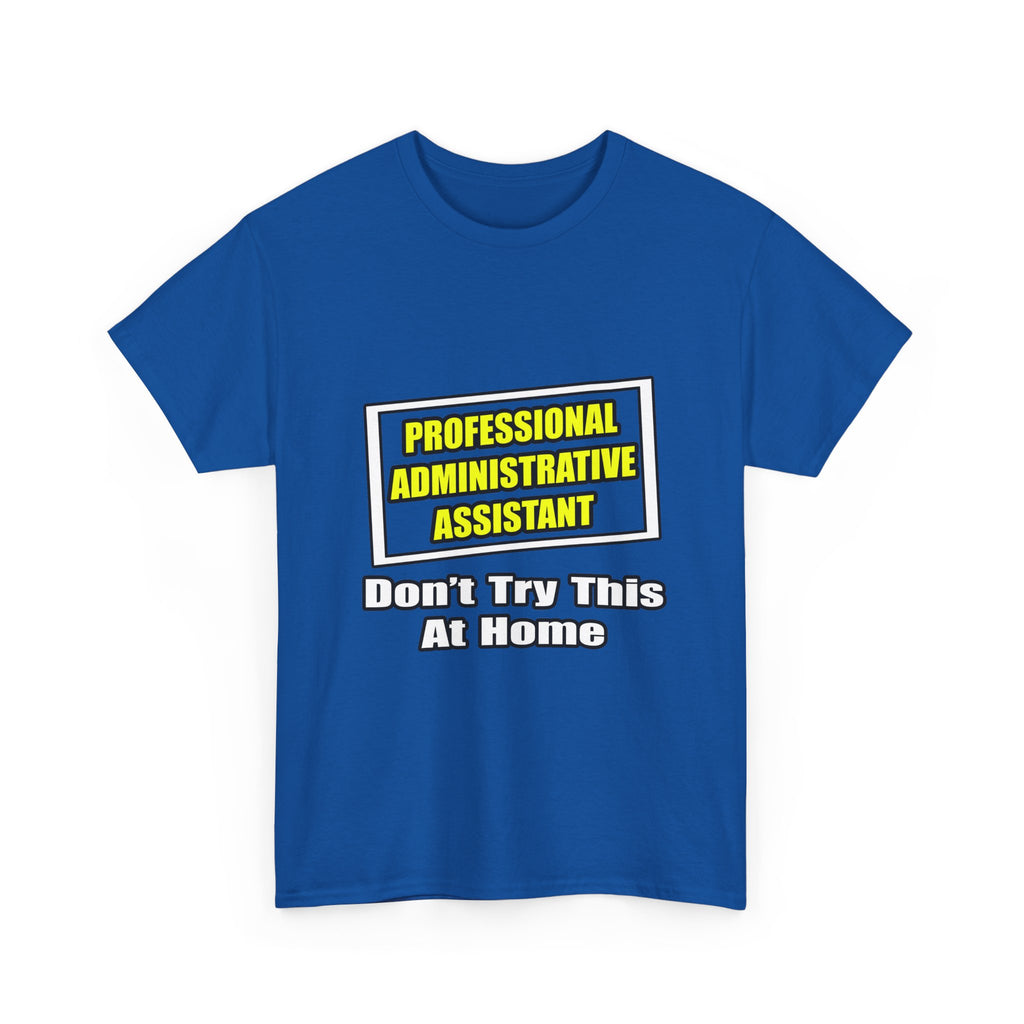 Professional Administrative Assistant...Joke - Unisex Heavy Cotton Tee