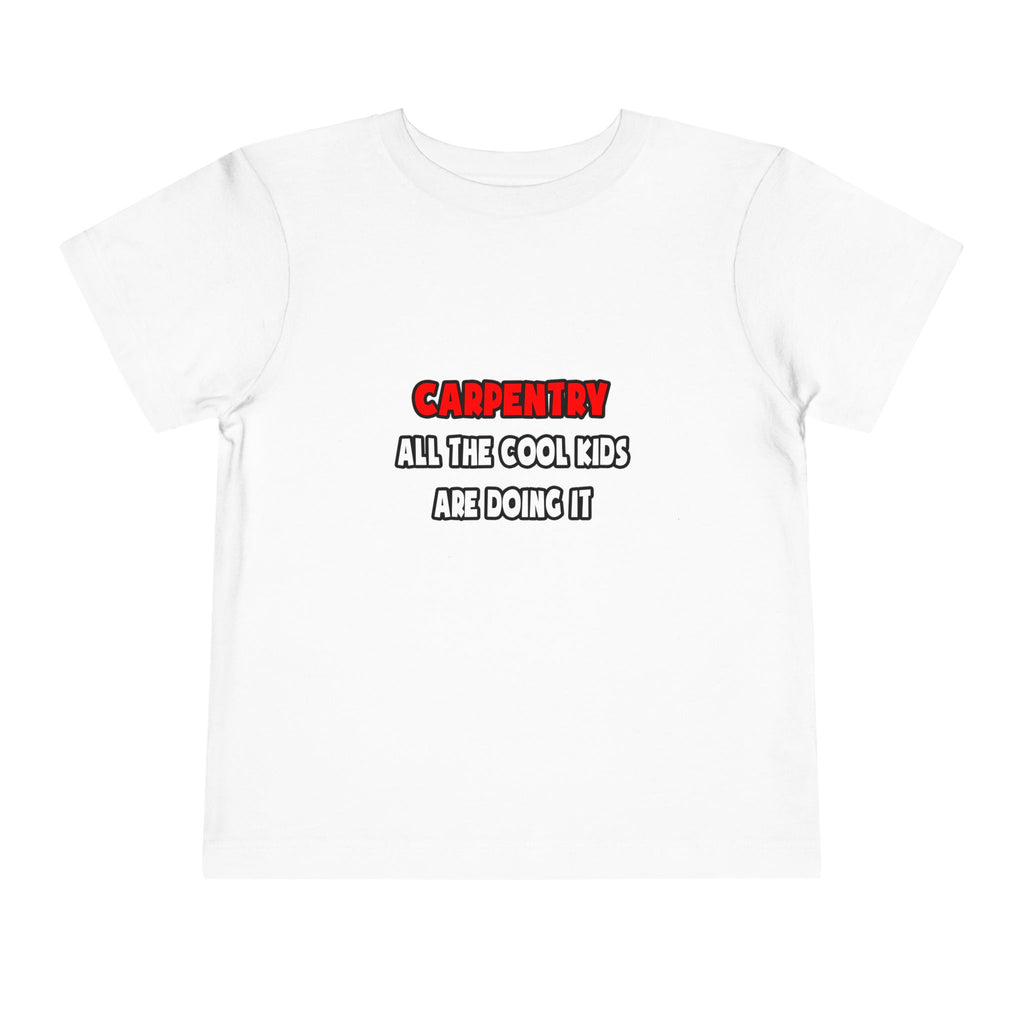 Funny Carpenter Shirts and Gifts - Toddler Short Sleeve Tee