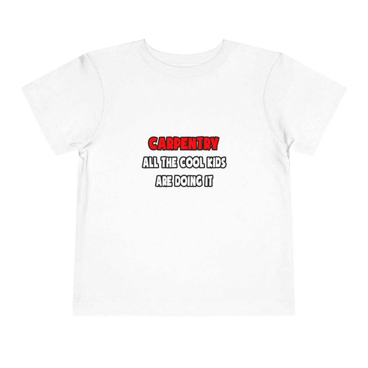 Funny Carpenter Shirts and Gifts - Toddler Short Sleeve Tee