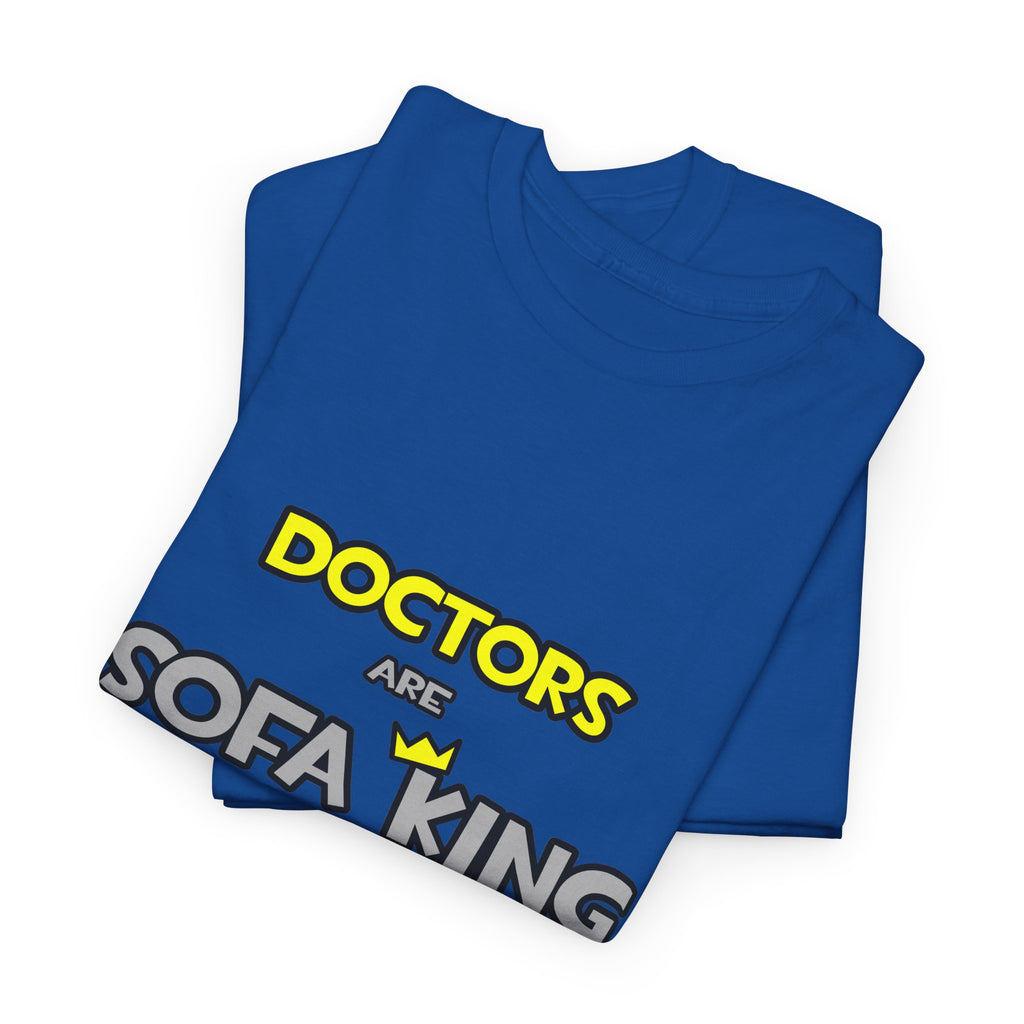 Doctors Are Sofa King Cool - Unisex Heavy Cotton Tee