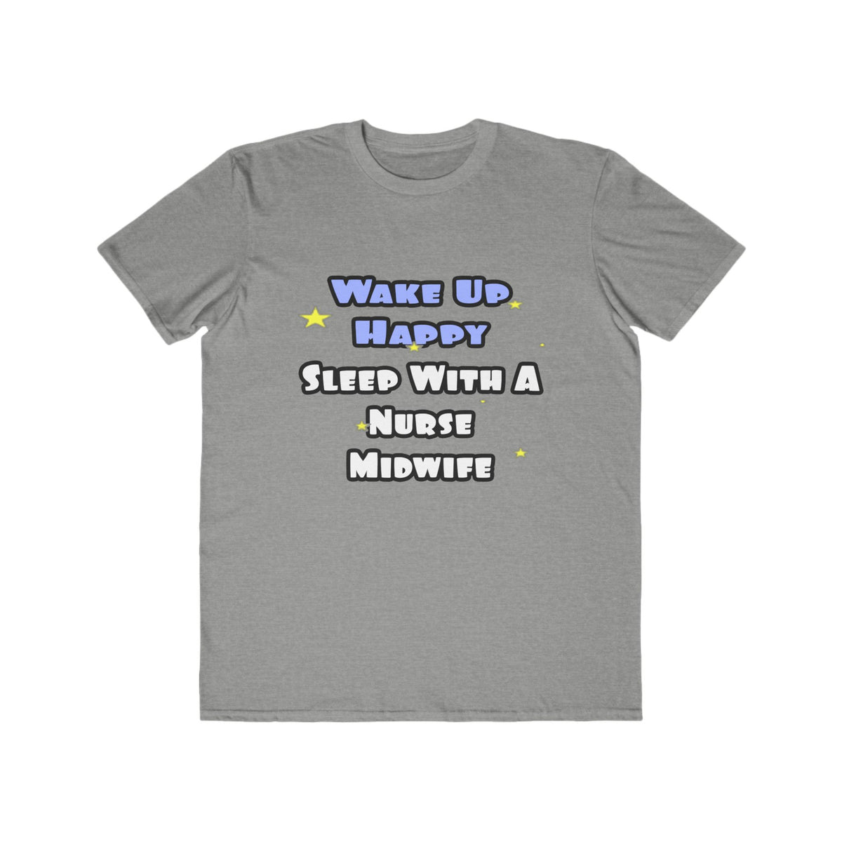 Wake Up Happy .. Sleep With Nurse Midwife - Men's Lightweight Fashion Tee
