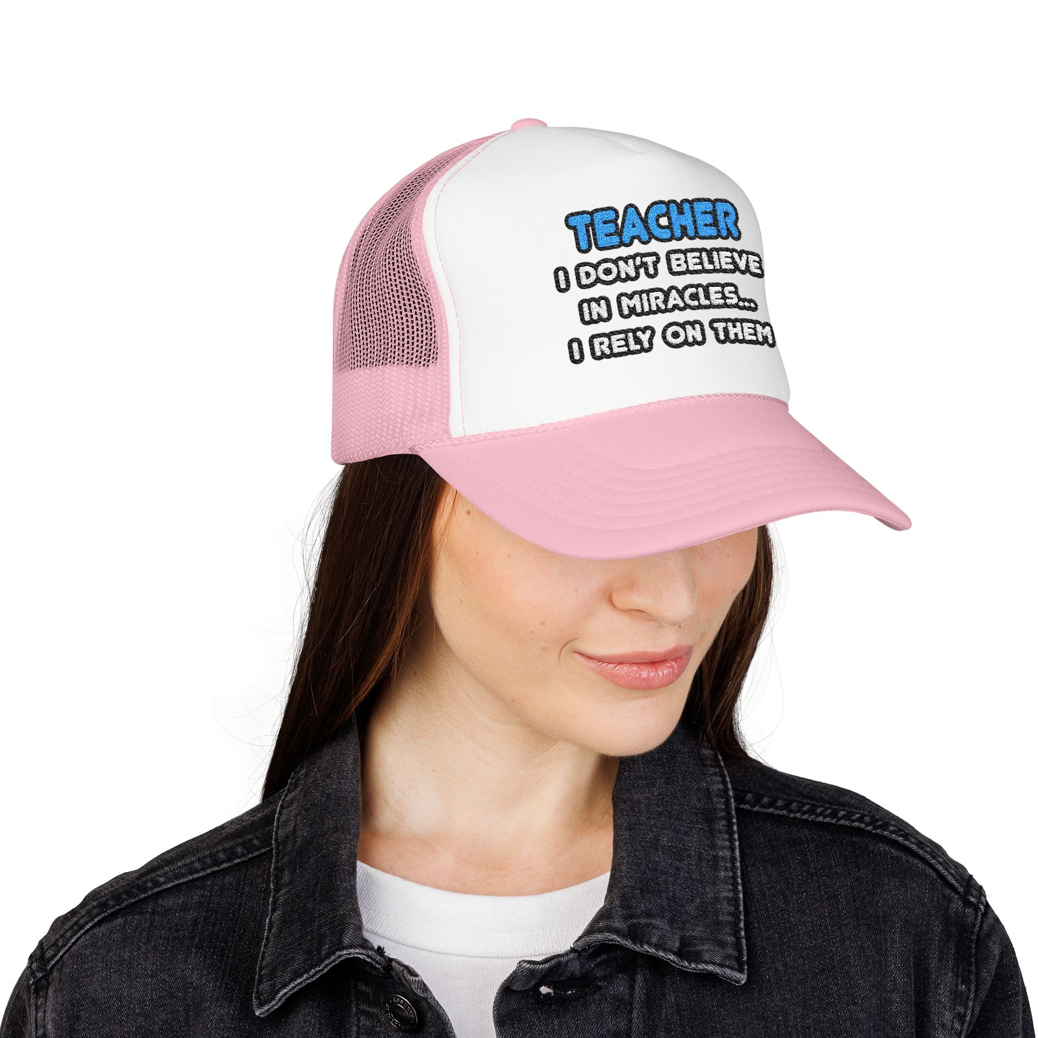 Miracles and Teachers - Foam Trucker Hat