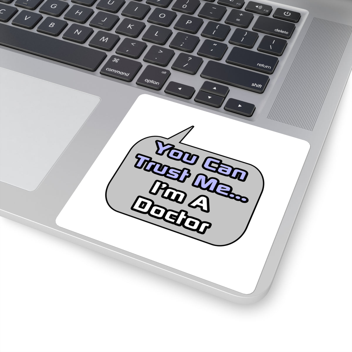Trust Me .. I'm a Doctor - Square Stickers