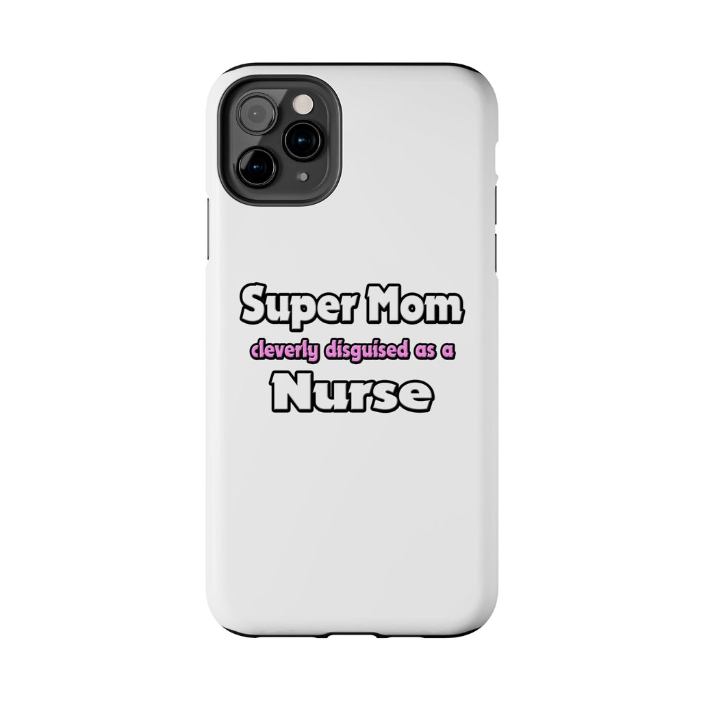Super Mom ... Nurse - Tough Phone Cases