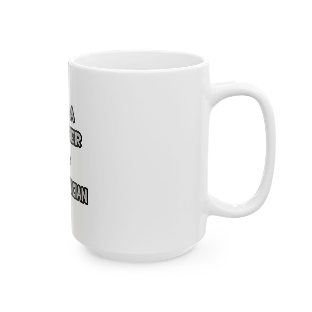 I Am A Teacher ... Not A Magician - Ceramic Mug, (11oz, 15oz)