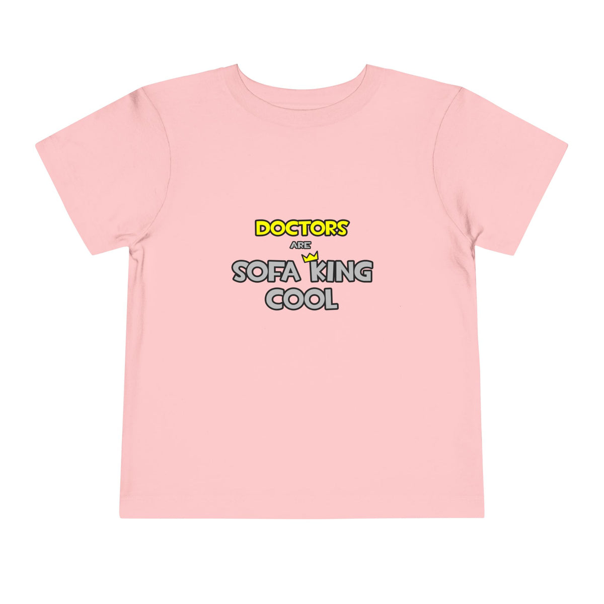 Doctors Are Sofa King Cool - Toddler Short Sleeve Tee