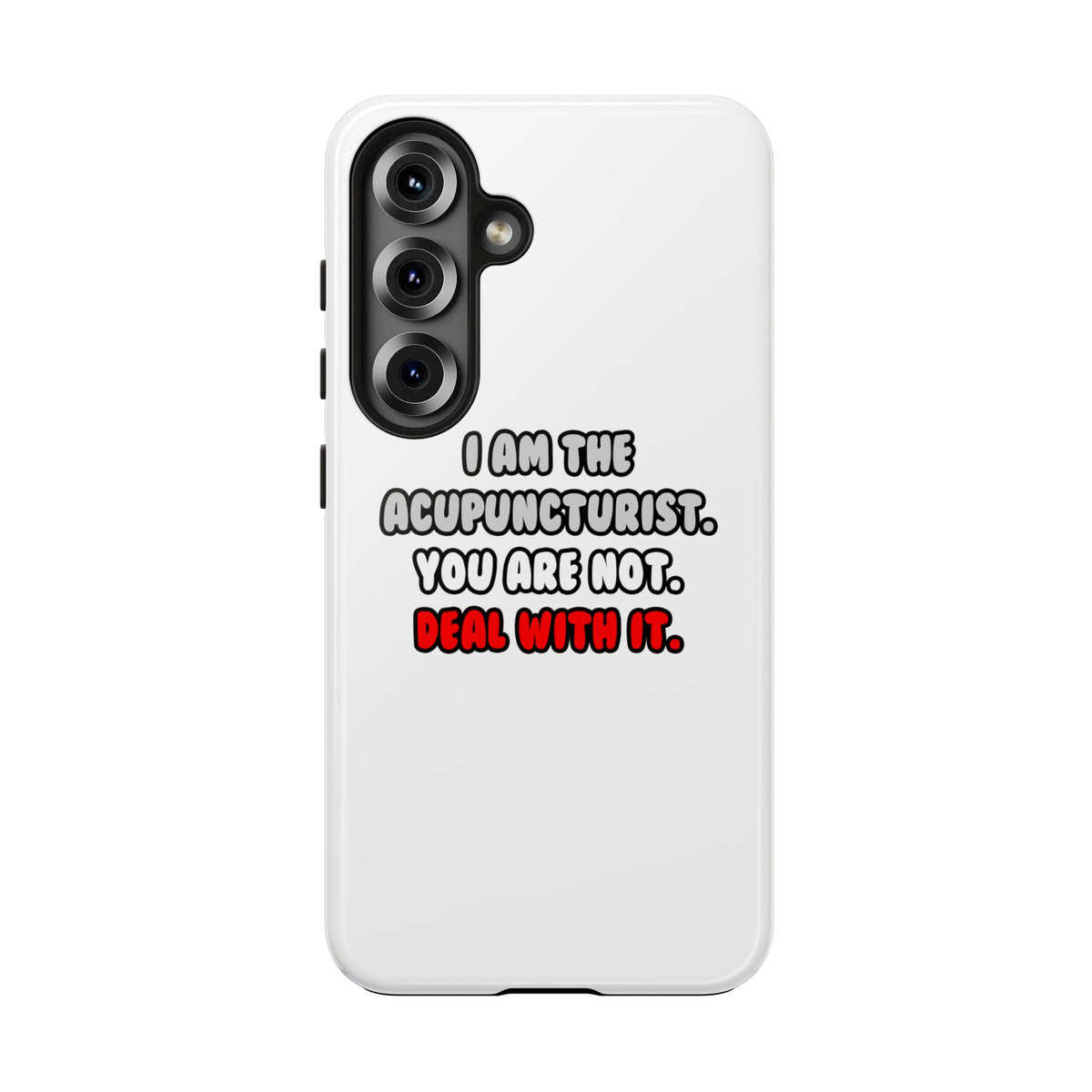Deal With It ... Funny Acupuncturist - Tough Phone Cases