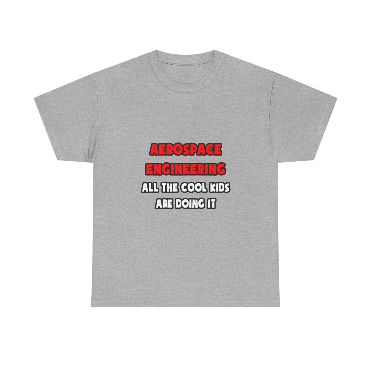 Funny Aerospace Engineer Shirts and Gifts - Unisex Heavy Cotton Tee
