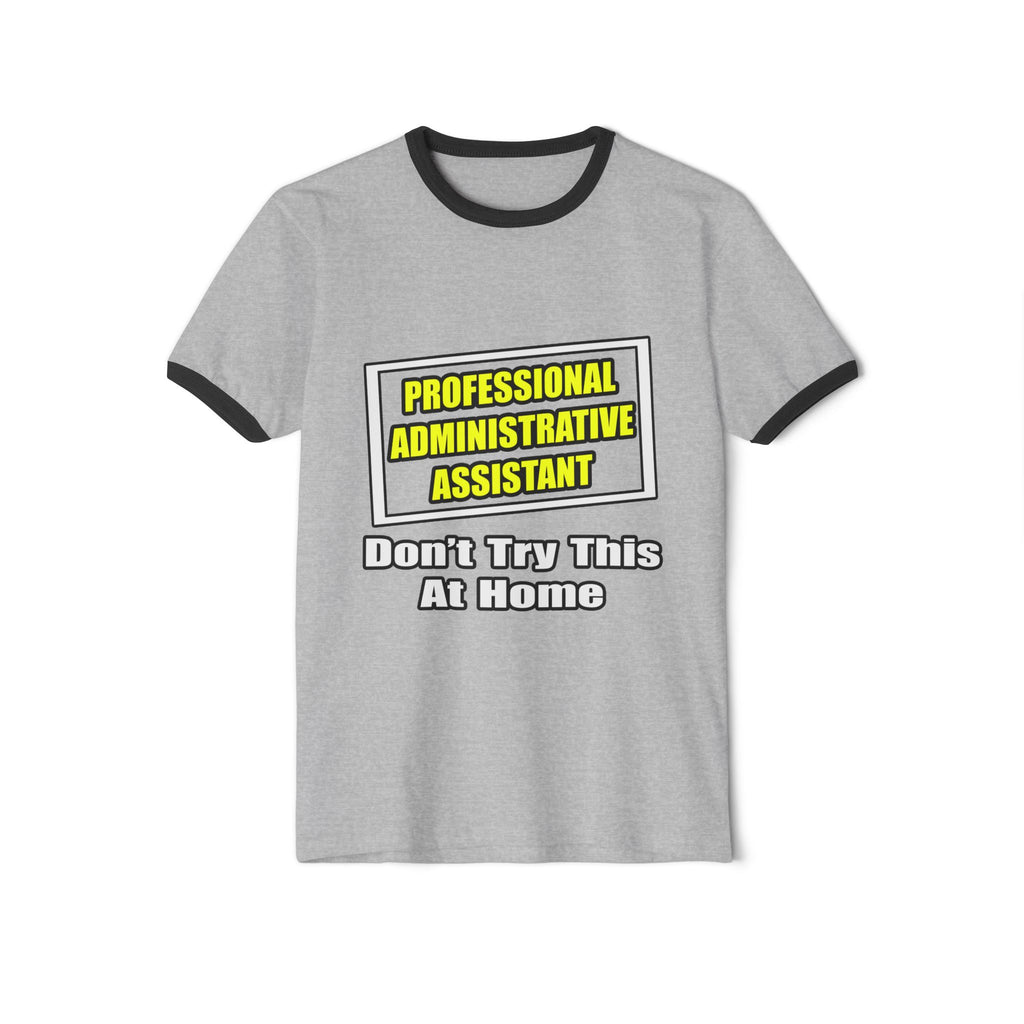 Professional Administrative Assistant...Joke - Unisex Cotton Ringer T-Shirt