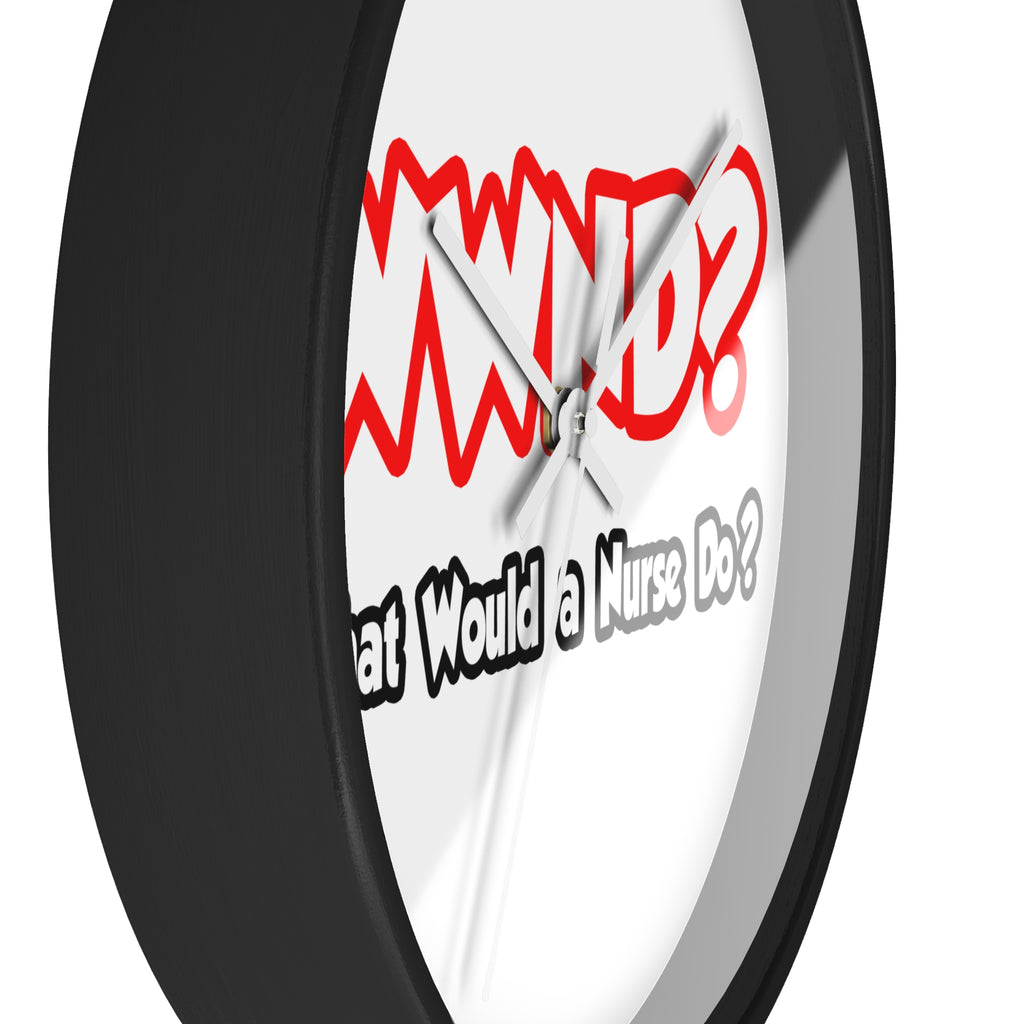 WWND...What Would a Nurse Do - Wall Clock