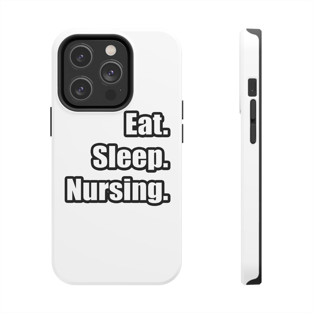 Eat. Sleep. Nursing. - Tough Phone Cases